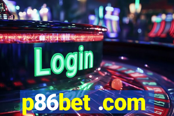 p86bet .com